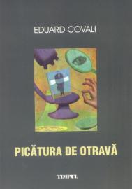 In memoriam Eduard Covali: „Picãtura de otravã“